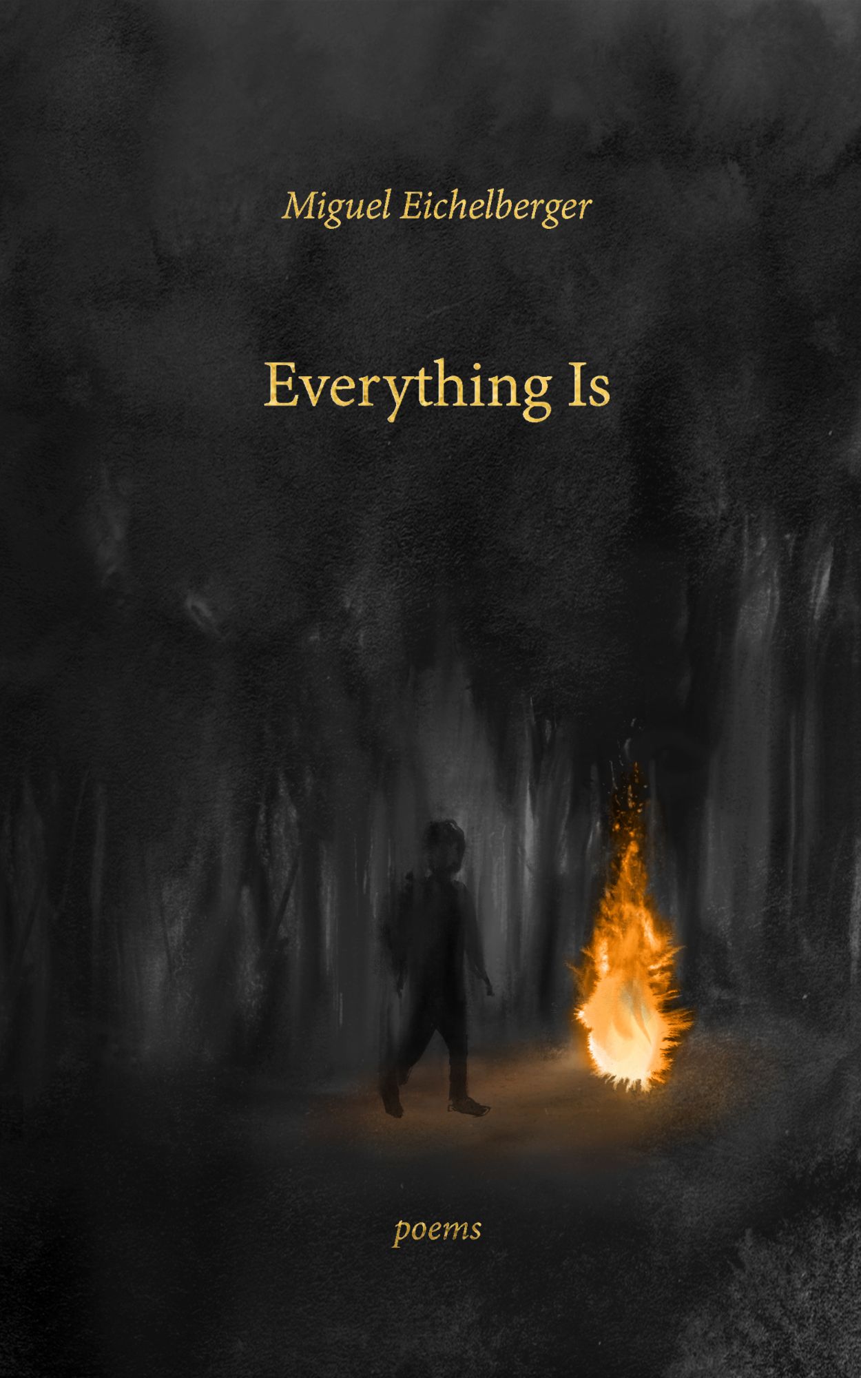 The front cover of the poetry collection Everything Is by Miguel Eichelberger.